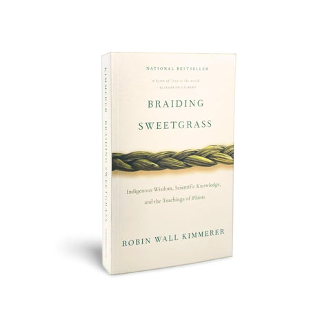 Braiding Sweetgrass: Indigenous Wisdom, Scientific Knowledge and the Teachings of Plant