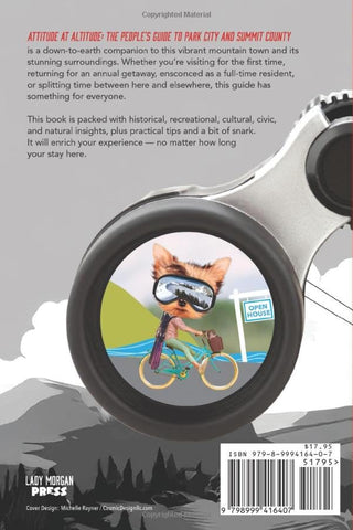 Attitude at Altitude: The People’s Guide to Park City and Summit County