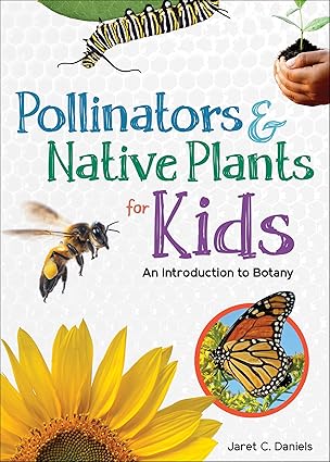 Pollinators & Native Plants for Kids: An Introduction to Botany (Simple Introductions to Science) (Copy)