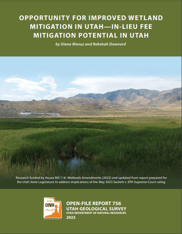 Opportunity for Improved Wetland Mitigation in Utah - In-Lieu Fee Mitigation Potential in Utah (OFR-755)