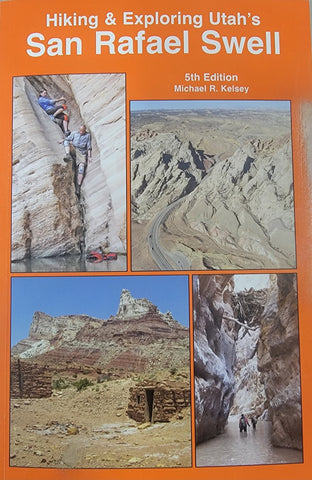 Hiking & Exploring Utah's San Rafael Swell 5th Edition