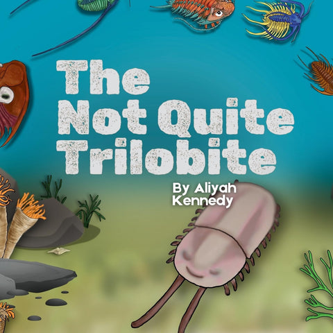 The Not Quite Trilobite by Aliyah Kennedy