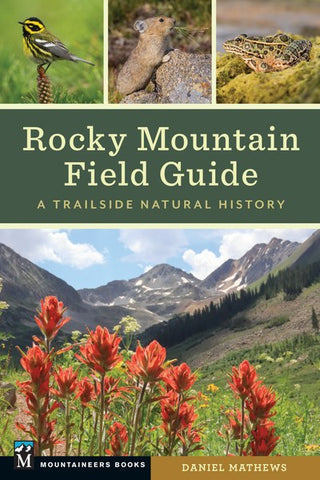 Rocky Mountain Field Guide - A Trailside Natural History