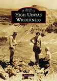 High Uintas Wilderness (Images of America)