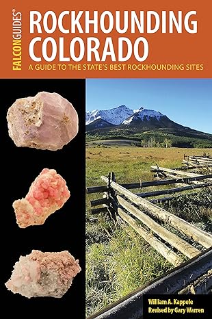 Rockhounding Colorado: A Guide to the State's Best Rockhounding Sites