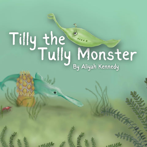 Tilly the Tully Monster by Aliyah Kennedy