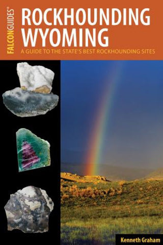 Rockhounding Wyoming: A Guide to the State's Best Rockhounding Sites