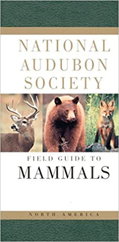 National Audubon Society: Field Guide to Mammals - North America