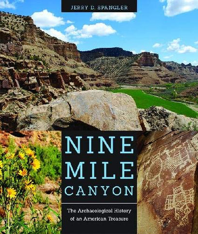 Nine Mile Canyon: The Archaeological History of an American Treasure