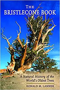 The Bristlecone Book, A Natural History of the World's Oldest Trees
