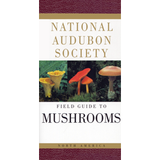 National Audubon Society: Field Guide to Mushrooms - North America