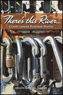 There's this River...Grand Canyon Boatman Stories